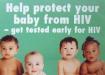 Help protect your baby from HIV : get tested early for HIV
