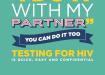 "I do it with my partner" you can do it too. Testing for HIV is quick, easy and confidential