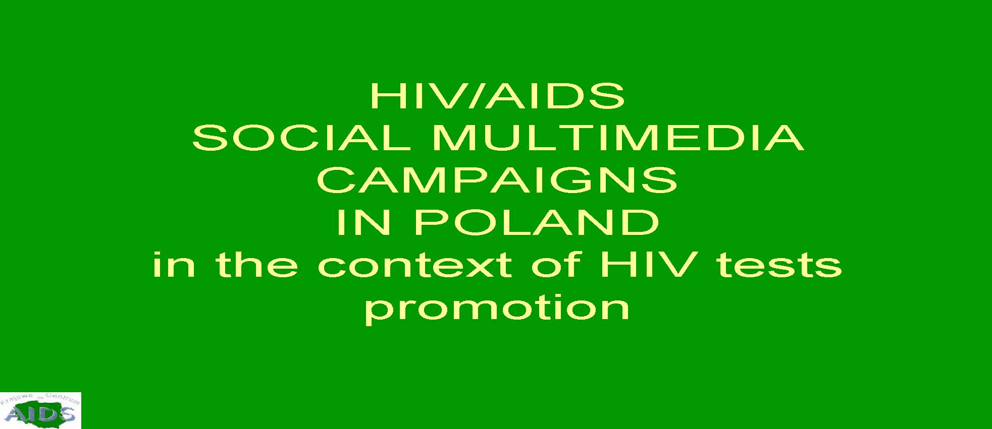 HIV/AIDS social multimedia campaigns in Poland in the context of HIV ...