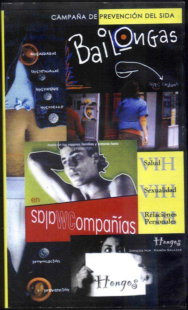 Campaña de prevención del sida: Bailongas, Hongos, En malas compañías ...